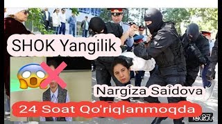 Наргиза Саидова 24 Соат Кузатув остидаNargiza Saidova Ohirgi Yangilik [upl. by Tecil675]