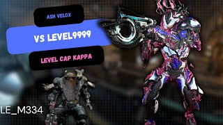 ash velox prime vs lvl9999level cap kappa [upl. by Rocky306]