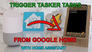 Trigger Tasker Tasks from Google Home with Home Assistant [upl. by Ardeha149]