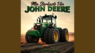 Min Starkaste Vän  John Deere [upl. by Nimajneb]