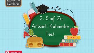 2 Sınıf Zıt Anlamlı Kelimeler Test [upl. by Winchester]