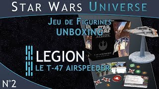 UNBOXING du T47 AIRSPEEDER de SW LEGION FR [upl. by Hoang471]