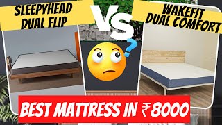 Best Mattress In 8000 India Sleepyhead Dual Flip Mattress Vs Wakefit Dual Comfort Mattress [upl. by Worsham]