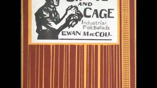 Ewan MacColl  Cosher Baileys Engine [upl. by Niccolo]