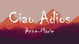 AnneMarie  Ciao Adios Lyrics [upl. by Sivia]