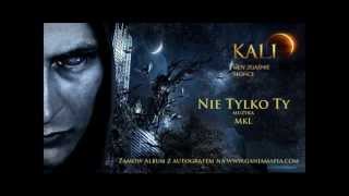 15 Kali  Nie tylko Ty prod MKL [upl. by Liuqa332]