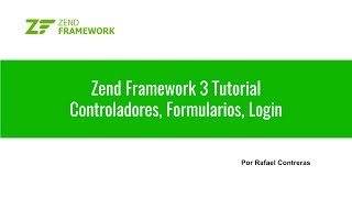 Zend Framework 3 Tutorial 04 Controladores Formularios Login [upl. by Nairdad233]