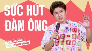 Sức Hút Đàn Ông  Quốc Khánh Saigon Tếu  Hài Độc Thoại [upl. by Shipley]