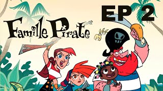 La Famille Pirate VF épisode 2 [upl. by Artinahs]