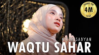 WAQTU SAHAR  SHOLAWAT   NISSA SABYAN [upl. by Wilburt512]