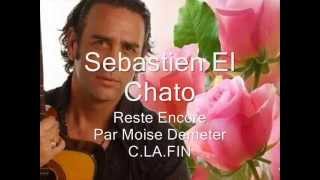 Reste Encore Sebastien El Chato [upl. by Nilo91]