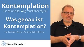 quotWas ist Kontemplationquot von Fernand Braun [upl. by Catlee]