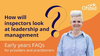 How will inspectors look at leadership and management  Early years FAQs [upl. by Dyane]