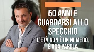 50 ANNI E GUARDARSI ALLO SPECCHIO [upl. by Mastic]