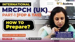 MRCPCH UK  How to Prepare for MRCPCH Part1 Fop amp Tas Examination  The DrAcademy [upl. by Tijnar]