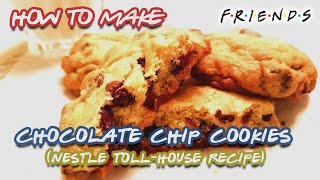 How To Make Chocolate Chip Cookies  Nestle TollHouse Recipe  Phoebes Cookies  Friends [upl. by Dyoll415]