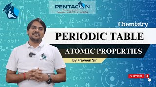 PERIODIC TABLE  ATOMIC PROPERTIES  BEST EXPLANATION  BY PRAVEEN SIR [upl. by Nimad]