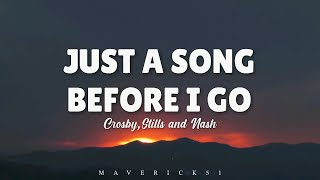 Crosby Stills and Nash  Just a song before I go Lyrics ♪ [upl. by Yecal270]