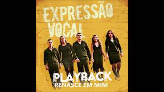 Expressão Vocal  Renasce em Mim Playback [upl. by Ldnek]