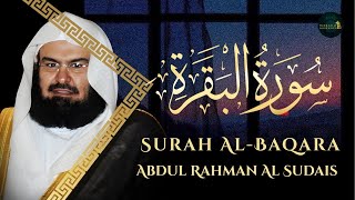 سورة البقرة للشيخ عبد الرحمن السديس لتحصين المنزل وجلب البركة Sourah Baqara Abdul Rahman Al Sudais [upl. by Ruelle]