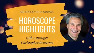 HOROSCOPE HIGHLIGHTS March 1521 2021 w Astrologer Christopher Renstrom [upl. by Edualcnaej]