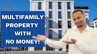 How To Buy A Multifamily Property With No Money 2 easy ways [upl. by Erual]