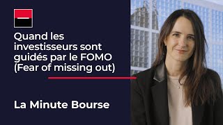 La Minute Bourse Quand les investisseurs sont guidés par le FOMO Fear of Missing Out [upl. by Kath]