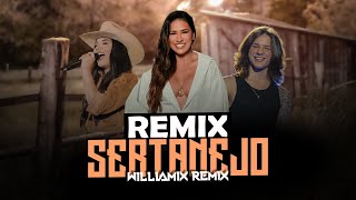 SERTANEJO REMIX  Ana Castela Simone Mendes Fiorella Leo Balbinotti  By WilliaMix  REMIX [upl. by Eiramlatsyrk]