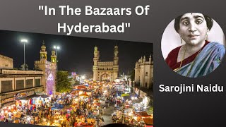 Poem In The Bazaars Of Hyderabad By Sarojini Naidu [upl. by Ennovart]