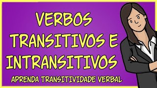 O que São Verbos Transitivos e Intransitivos Aprenda Transitividade Verbal [upl. by Garber]