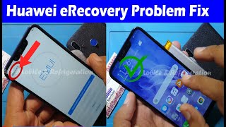 Huawei eRecovery Failed Solution  Huawei Nova 3 eRecovery Problem [upl. by Shue]