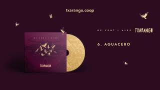 Txarango  Aguacero Audio Oficial [upl. by Neely396]