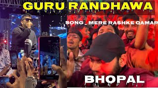 Guru Randhawa Songmere Rashke Qamar ￼ state Show Bhopal ￼ [upl. by Elwyn]