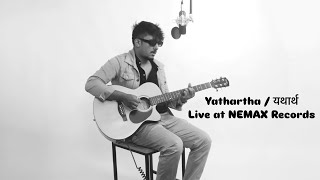 Yathartha  यथार्थ  Saugat Paudel  live at NEMAX Records [upl. by Celene376]