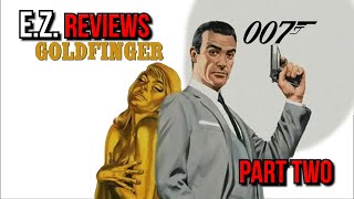 EZ Reviews Goldfinger 60th Anniversary  Part Two [upl. by Maximilian875]