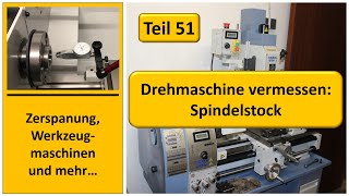 Drehmaschine vermessen Teil 2 Spindelstock [upl. by Alysia]