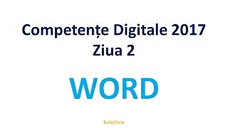 Word  Competente Digitale 2017  Ziua 2 [upl. by Lamaaj597]