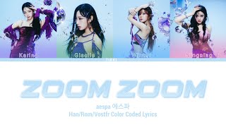 aespa 에스파  ZOOM ZOOM HanRomVostfr Color Coded Lyrics [upl. by Johnette664]