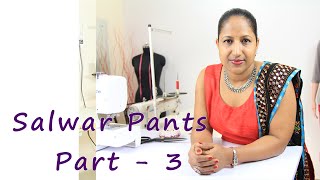 Class 22  Part 3 Cutting and stitching Salwar pants  easy amp neat method DIY [upl. by Crary]