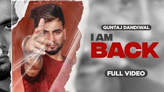 I Am Back Full Video  Guntaj Dandiwal Ft Priyanshu Saryal  Punjabi Songs 2024Planet Recordz [upl. by Lebazej]