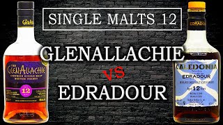 GlenAllachie 12 vs Edradour 12 Caledonia Синглмолты 12 лет Часть 15 [upl. by Torbart560]