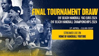 Draw  EHF Beach Handball YAC EURO 2024 and EHF Beach Handball Championships 2024 [upl. by Nnylaj]