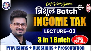 🔴त्रिशूल Batch DT  INCOME TAX Class  3 🔴  100 FREE For ALL🔥  VG Sir 🥇 Dec 24Jan 25 🔥 [upl. by Wynn]