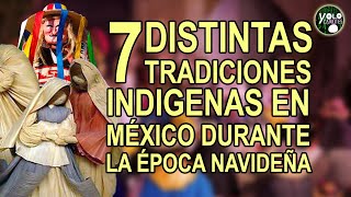 7 distintas tradiciones indígenas en México durante la época navideña [upl. by Giorgia]