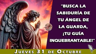 😇Oración a Tu Ángel de la Guarda de Hoy  Jueves 31 Octubre🙏🏼 [upl. by Bolitho]