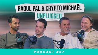 Raoul Pal amp Crypto Michaël Unplugged 37 [upl. by Eninahs]