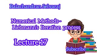 Numerical methods  Liebmanns iteration process  Lecture 17 [upl. by Quentin]