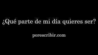 ¿Qué parte de mi día quieres ser  Alejandro Ordóñez [upl. by Niac]