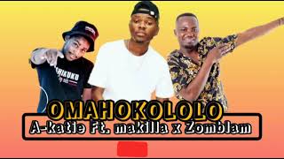 Akattie ft Makilla and Zomblamomahokololo [upl. by Aynuat]