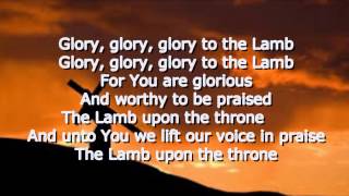 Glory to the Lamb  Benny Hinn Lyrics [upl. by Enimrac]